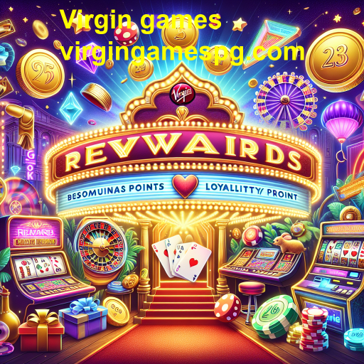 Descubra o Programa de Fidelidade da Virgin Games: Recompensas e Vantagens Exclusivas